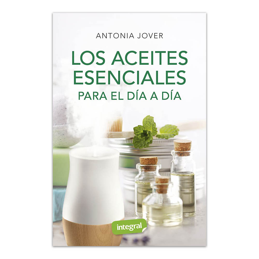 Los aceites esenciales para el dia a dia Los Aceites Esenciales para el día a día - Imagen 1